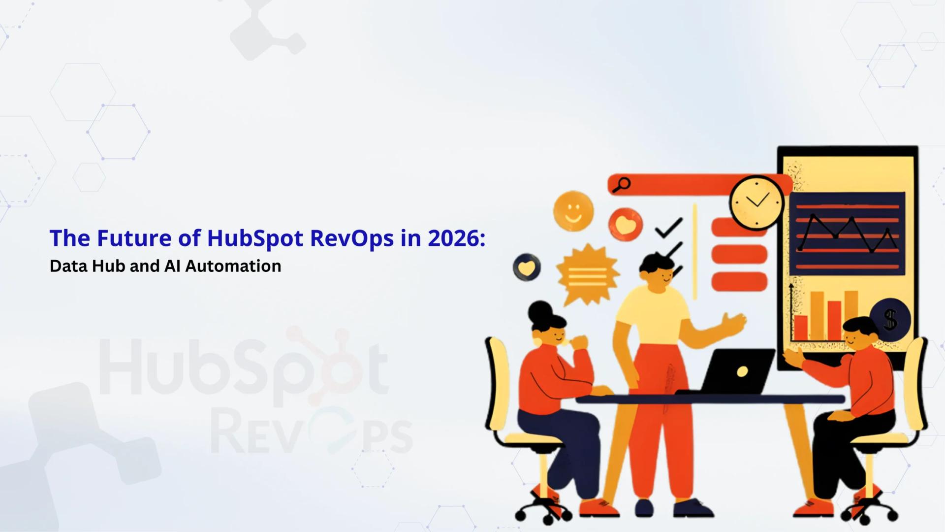 The Future of HubSpot RevOps in 2026: Data Hub and AI Automation
