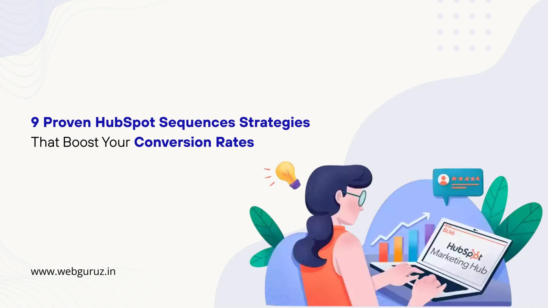 9 Proven HubSpot Sequences Strategies That Boost Your Conversion Rates