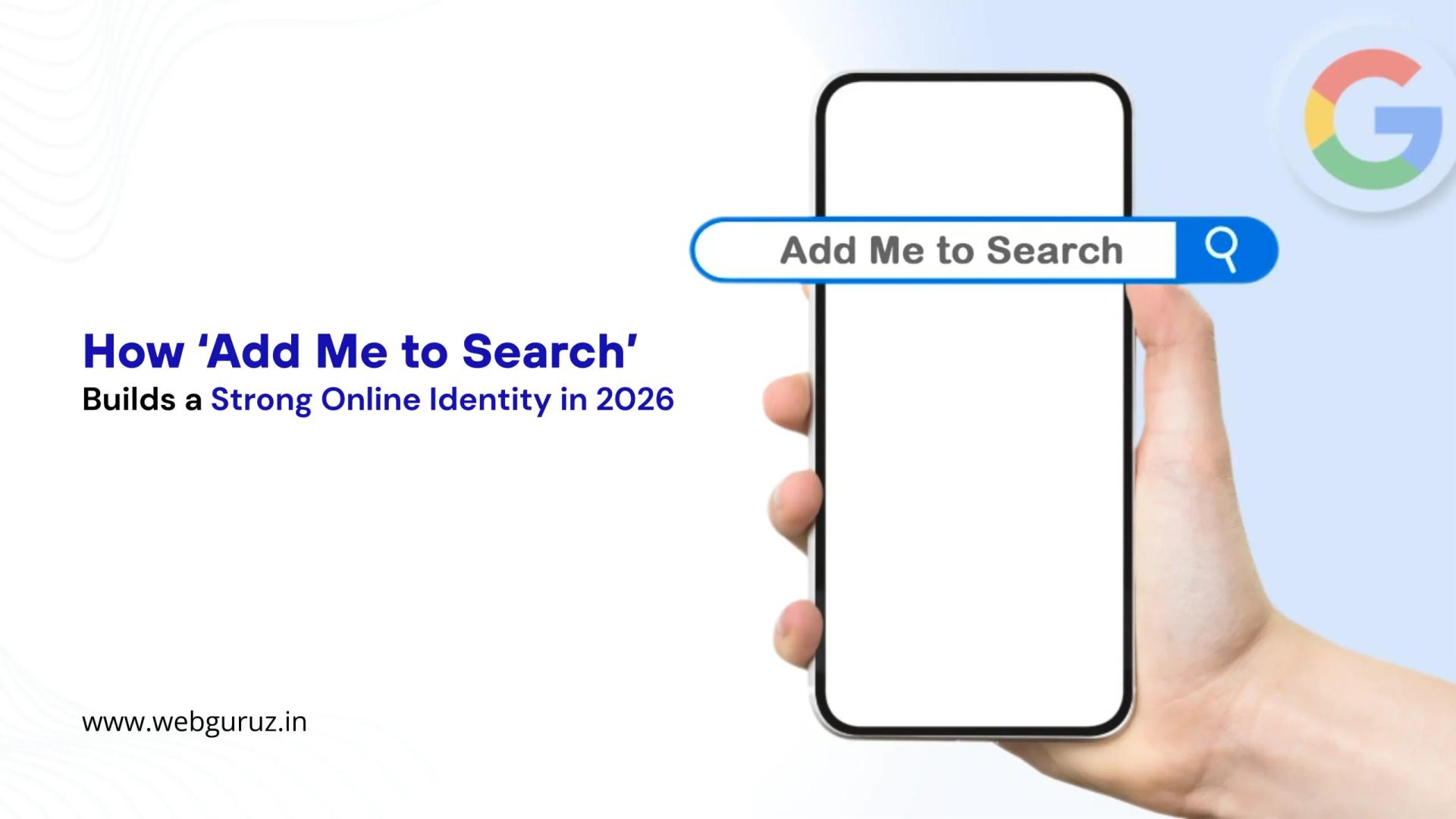 How ‘Add Me to Google Search’ Builds a Strong Online Identity in 2026