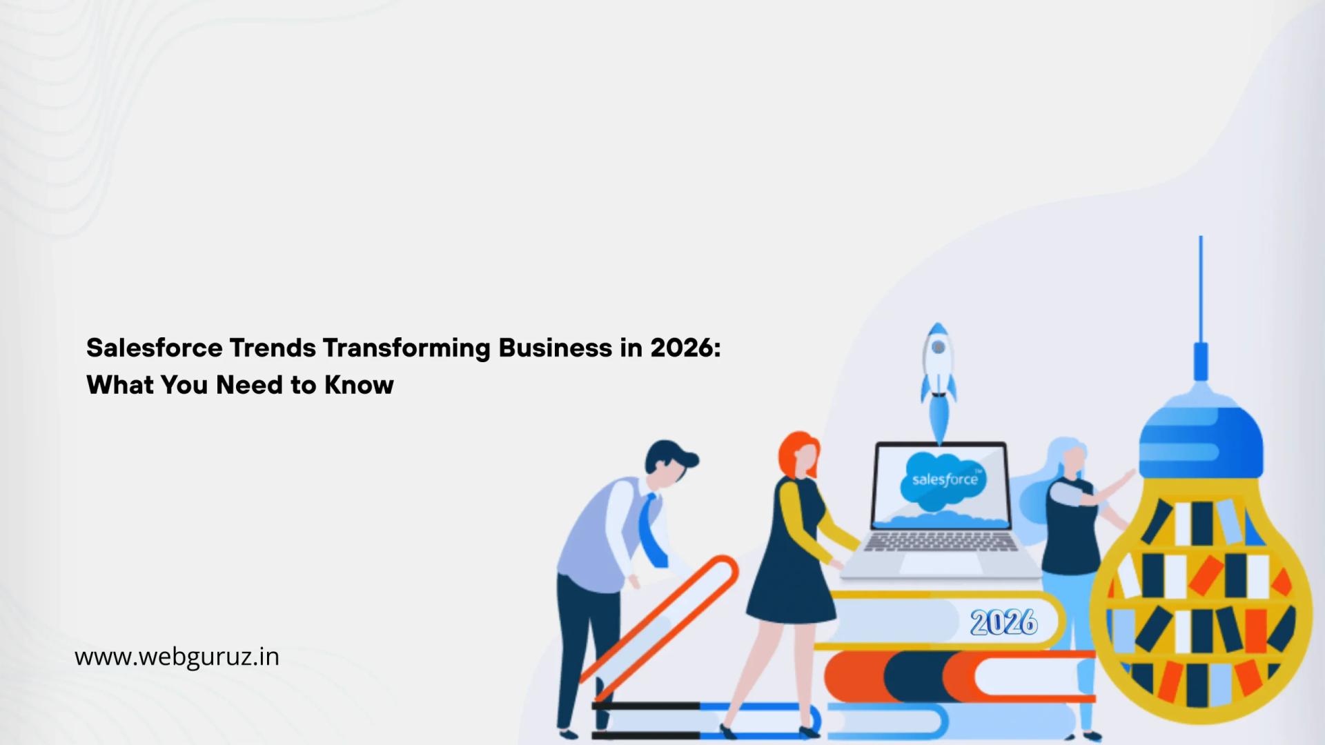 Salesforce Trends Transforming Business in 2026: What You Need to Know